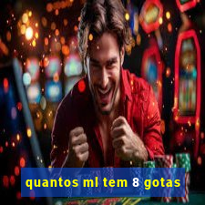 quantos ml tem 8 gotas